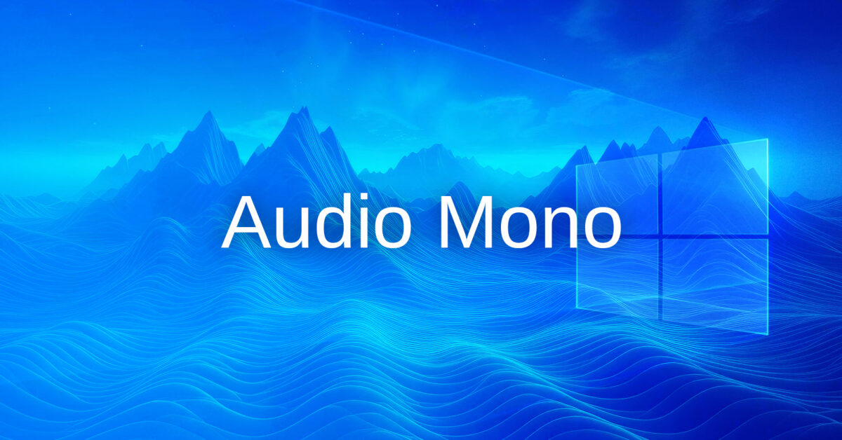Transformer le son Stereo en Mono sur Windows 10