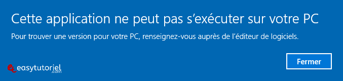 erreur windows cette application ne peut pas sexecuter sur votre pc