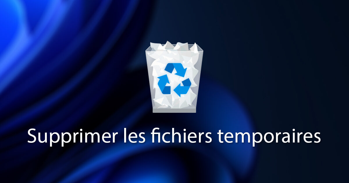 supprimer fichiers temporaires windows 11 rapide
