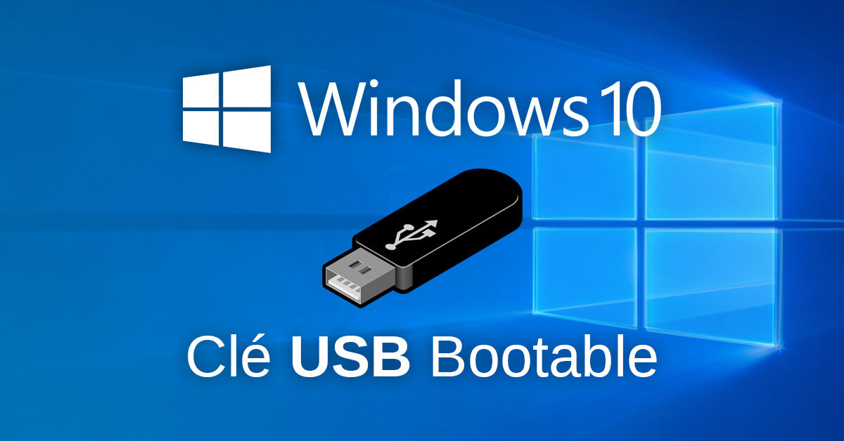 cle usb windows 10 bootable