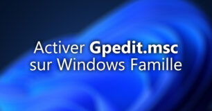 activer gpedit msc windows famille 11 10