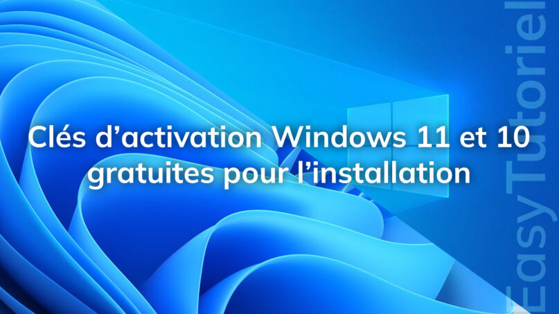 cles activation windows 11 10 generiques officiels gratuites