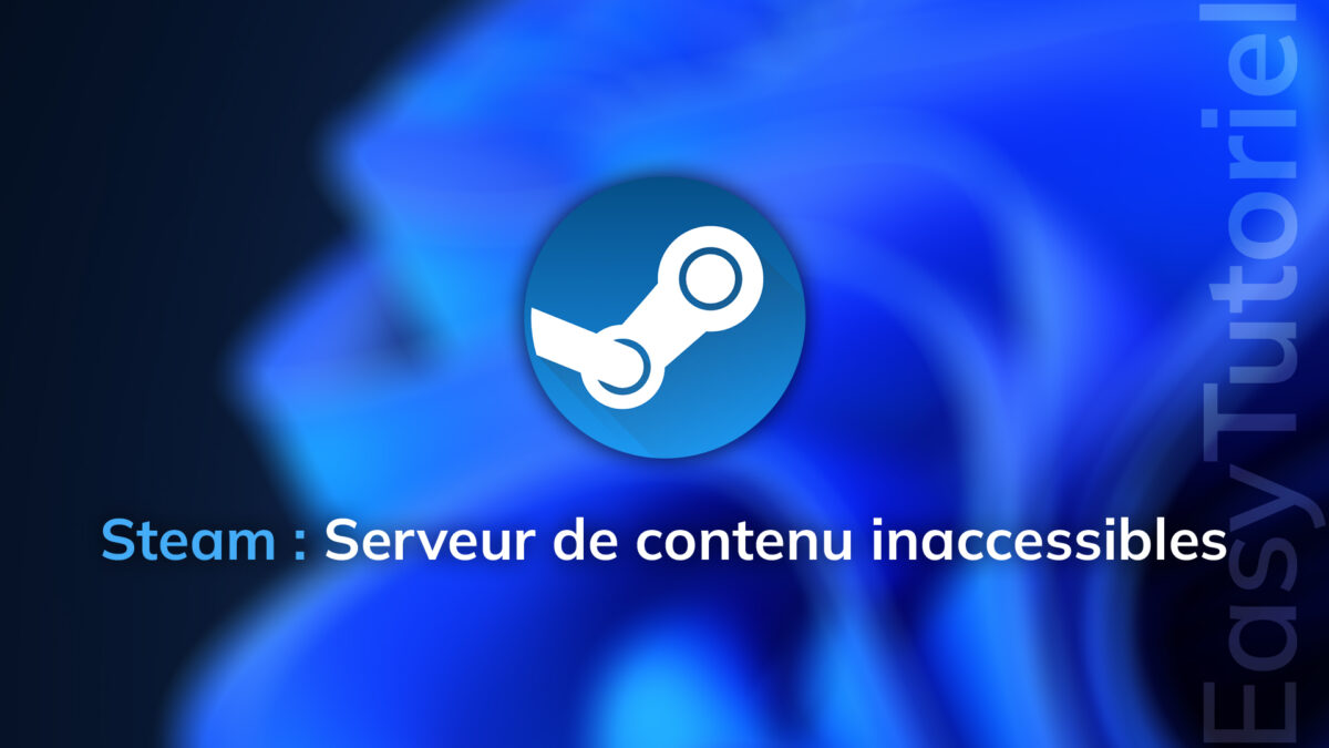 steam serveurs de contenu inaccessibles
