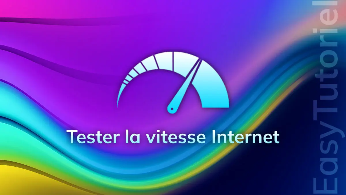 tester vitesse connexion internet